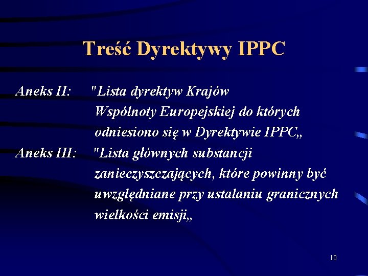 Treść Dyrektywy IPPC Aneks II: "Lista dyrektyw Krajów Wspólnoty Europejskiej do których odniesiono się