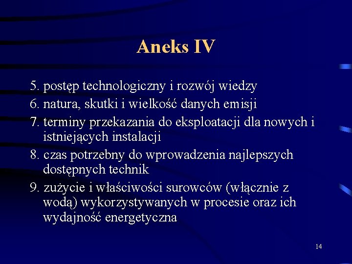 Aneks IV 5. postęp technologiczny i rozwój wiedzy 6. natura, skutki i wielkość danych