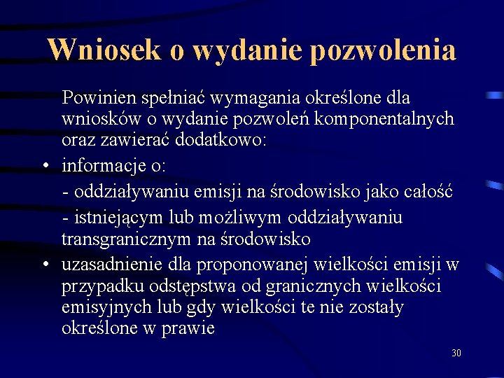 Wniosek o wydanie pozwolenia Powinien spełniać wymagania określone dla wniosków o wydanie pozwoleń komponentalnych