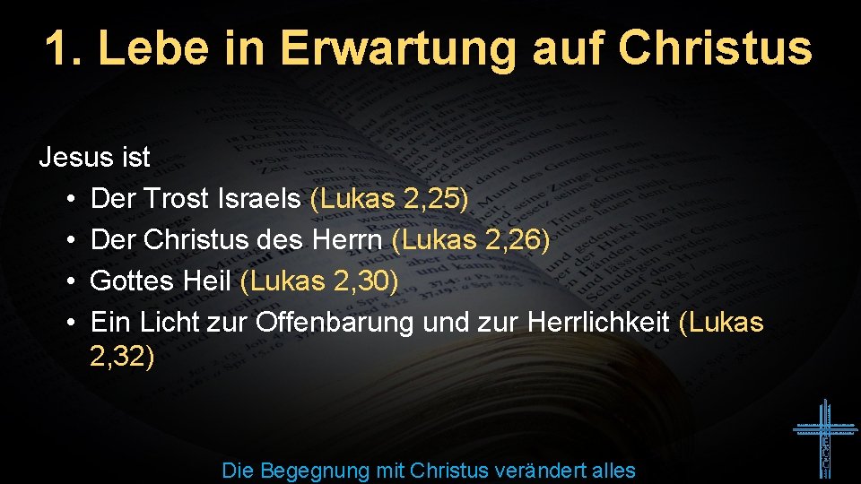 1. Lebe in Erwartung auf Christus Jesus ist • Der Trost Israels (Lukas 2,