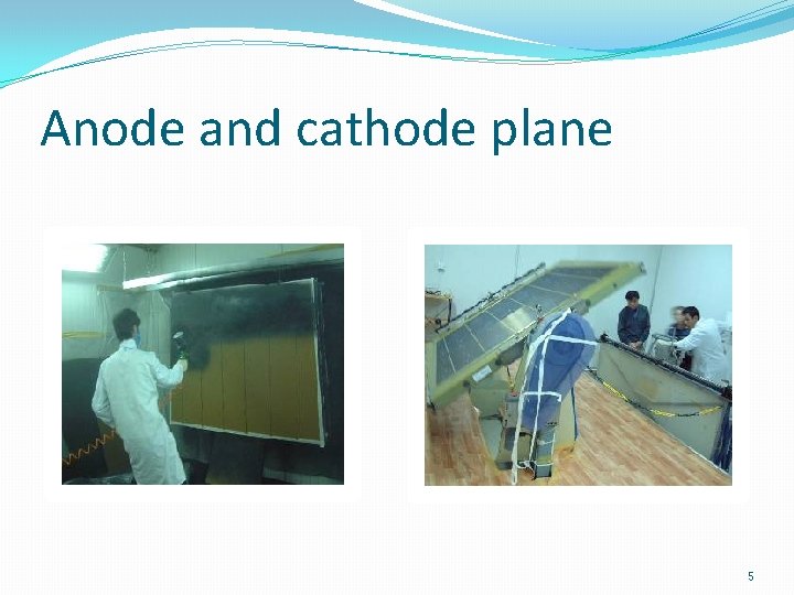 Anode and cathode plane 5 