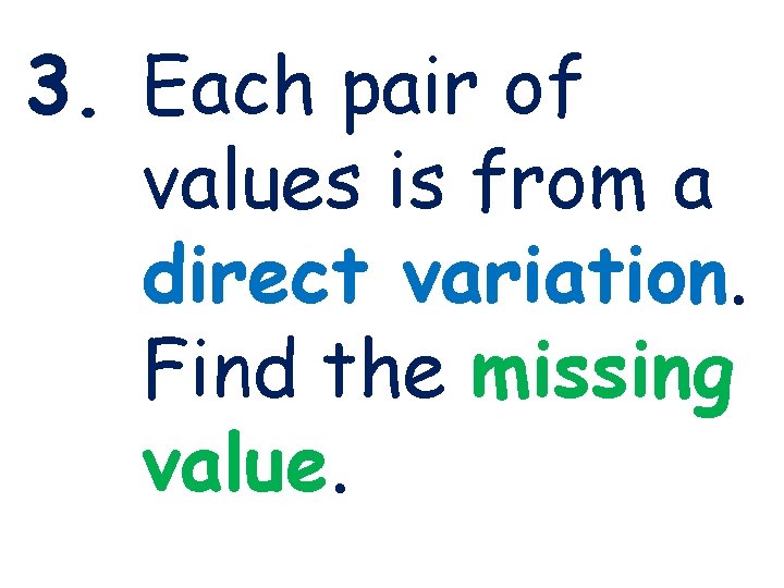 3 -1 Lines and Angles 3. Each pair of values is from a direct