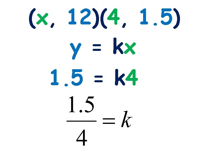 3 -1 Lines and Angles (x, 12)(4, 1. 5) y = kx 1. 5