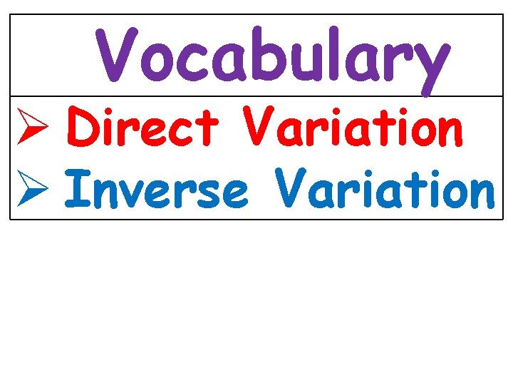 3 -1 Lines and Angles Vocabulary Ø Direct Variation Ø Inverse Variation Holt Geometry