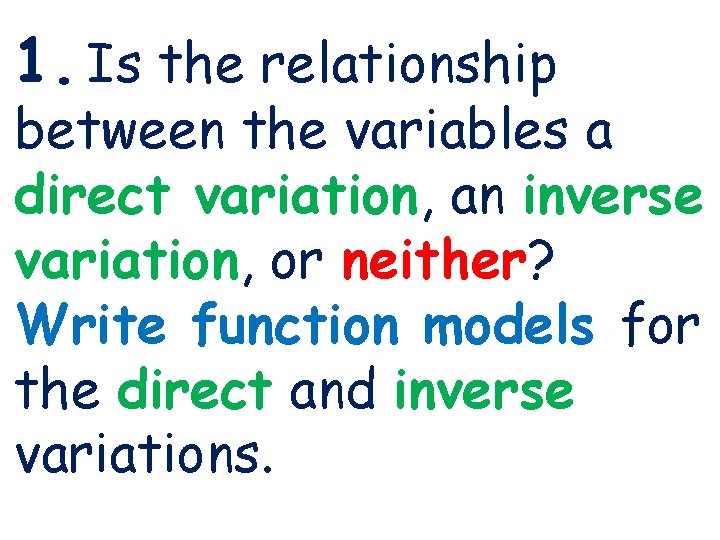 3 -1 Lines and Angles 1. Is the relationship between the variables a direct