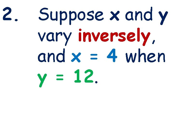 3 -1 Lines and Angles 2. Holt Geometry Suppose x and y vary inversely,