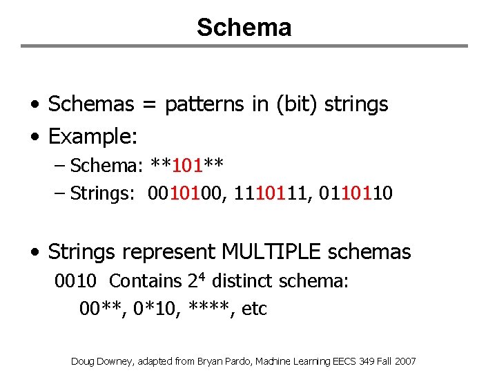Schema • Schemas = patterns in (bit) strings • Example: – Schema: **101** – Schema • Schemas = patterns in (bit) strings • Example: – Schema: **101** –
