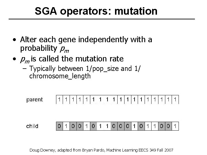 SGA operators: mutation • Alter each gene independently with a probability pm • pm SGA operators: mutation • Alter each gene independently with a probability pm • pm