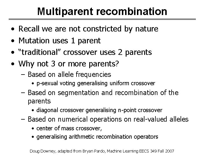 Multiparent recombination • • Recall we are not constricted by nature Mutation uses 1 Multiparent recombination • • Recall we are not constricted by nature Mutation uses 1