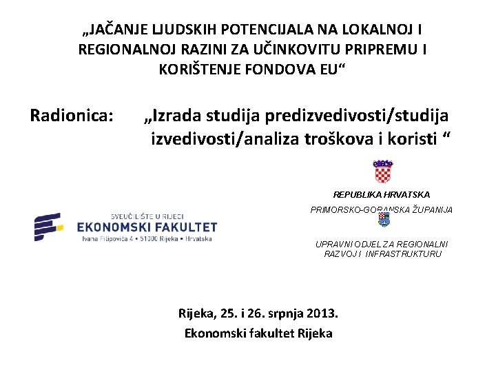 „JAČANJE LJUDSKIH POTENCIJALA NA LOKALNOJ I REGIONALNOJ RAZINI ZA UČINKOVITU PRIPREMU I KORIŠTENJE FONDOVA