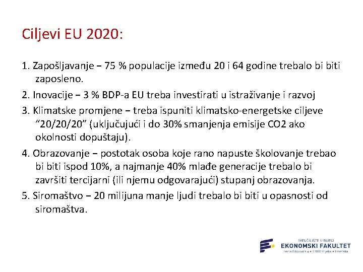 Ciljevi EU 2020: 1. Zapošljavanje − 75 % populacije između 20 i 64 godine