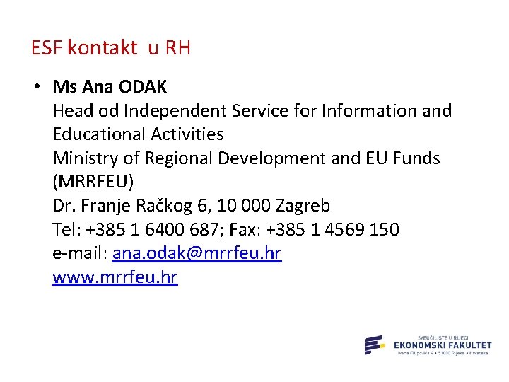 ESF kontakt u RH • Ms Ana ODAK Head od Independent Service for Information