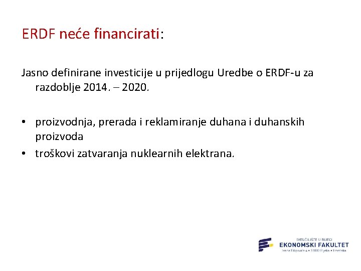 ERDF neće financirati: Jasno definirane investicije u prijedlogu Uredbe o ERDF-u za razdoblje 2014.