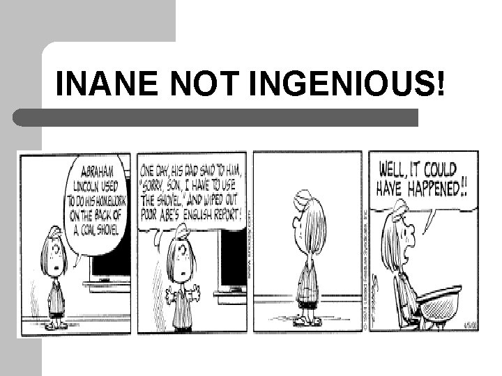 INANE NOT INGENIOUS! 