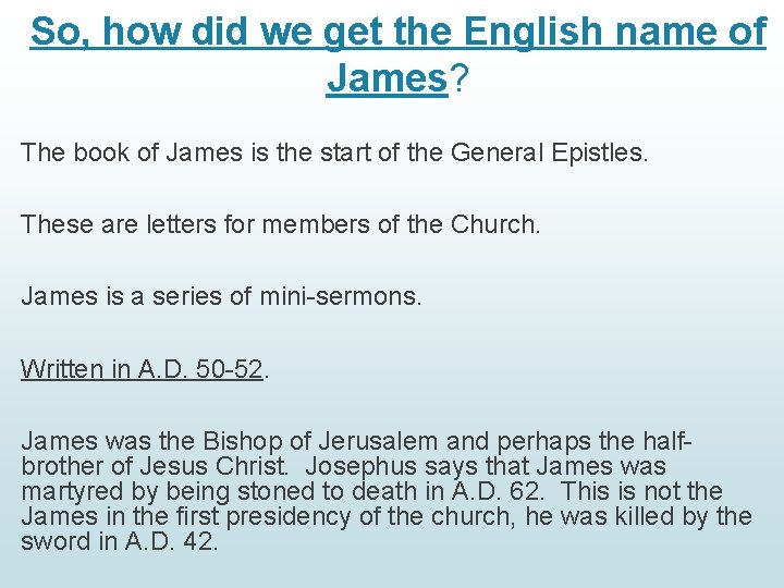 So, how did we get the English name of James? The book of James