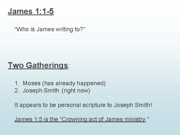 James 1: 1 -5 “Who is James writing to? ” Two Gatherings: 1. Moses