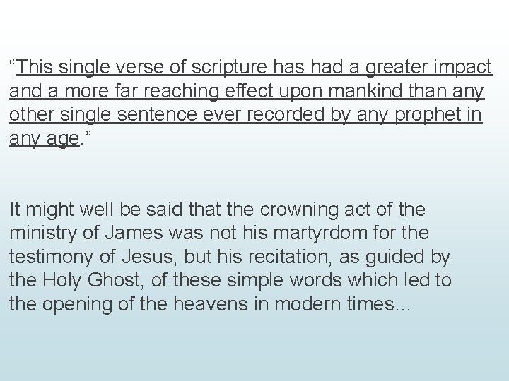 “This single verse of scripture has had a greater impact and a more far