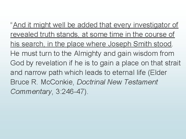 “And it might well be added that every investigator of revealed truth stands, at