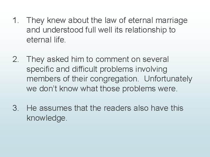 1. They knew about the law of eternal marriage and understood full well its