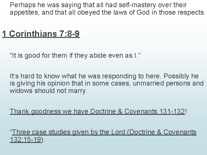 Perhaps he was saying that all had self-mastery over their appetites, and that all