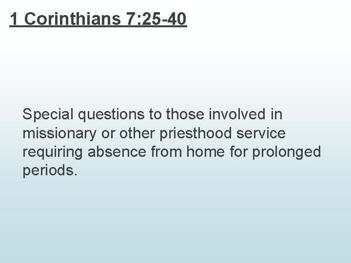 1 Corinthians 7: 25 -40 Special questions to those involved in missionary or other