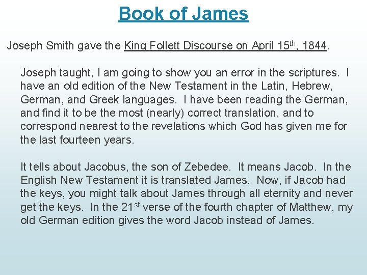 Book of James Joseph Smith gave the King Follett Discourse on April 15 th,