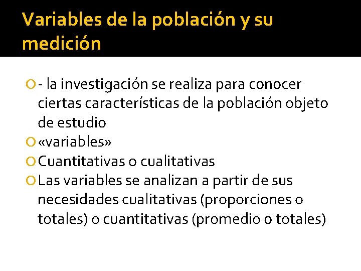 Variables de la población y su medición - la investigación se realiza para conocer