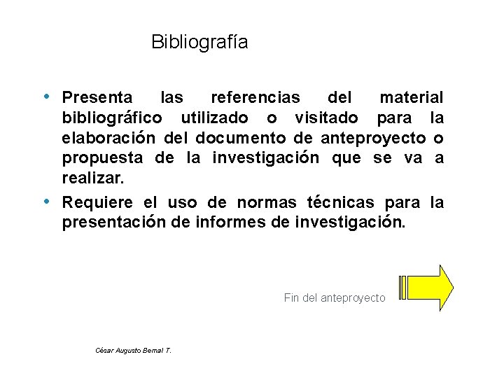 Bibliografía • Presenta las referencias del material bibliográfico utilizado o visitado para la elaboración