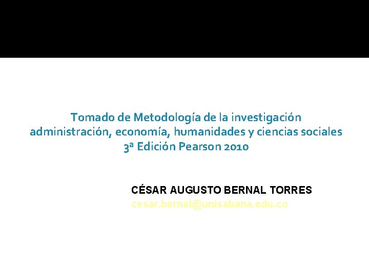 Tomado de Metodología de la investigación administración, economía, humanidades y ciencias sociales 3ª Edición