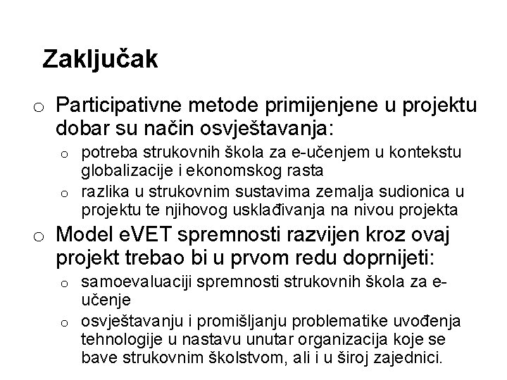 Zaključak o Participativne metode primijenjene u projektu dobar su način osvještavanja: potreba strukovnih škola