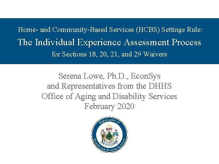 Home- and Community-Based Services (HCBS) Settings Rule: The Individual Experience Assessment Process for Sections