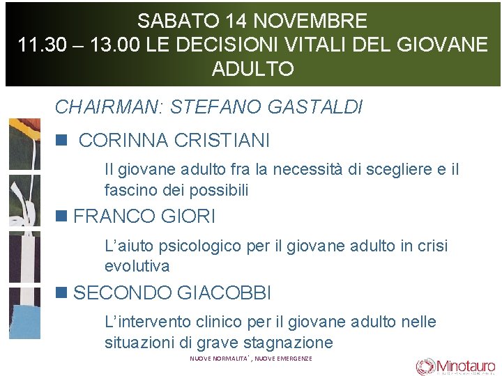 SABATO 14 NOVEMBRE 11. 30 – 13. 00 LE DECISIONI VITALI DEL GIOVANE ADULTO