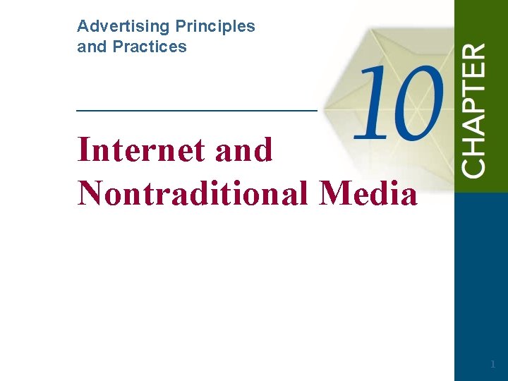 Advertising Principles and Practices Internet and Nontraditional Media 1 