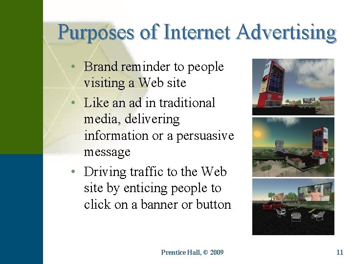 Purposes of Internet Advertising • Brand reminder to people visiting a Web site •