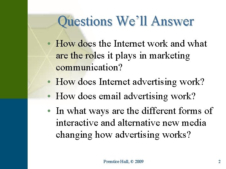 Questions We’ll Answer • How does the Internet work and what are the roles