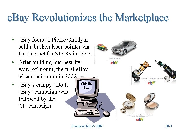 e. Bay Revolutionizes the Marketplace • e. Bay founder Pierre Omidyar sold a broken