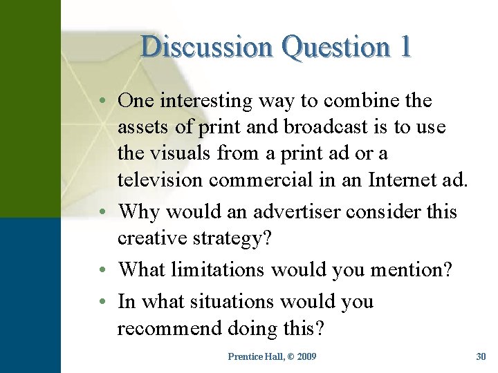 Discussion Question 1 • One interesting way to combine the assets of print and