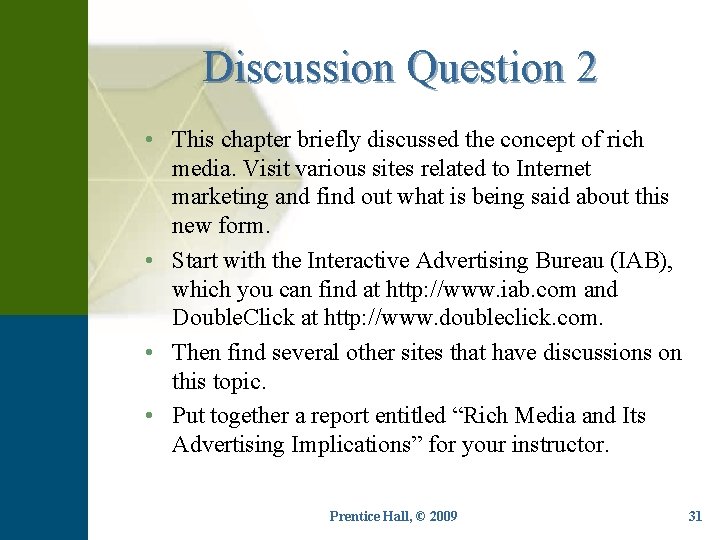 Discussion Question 2 • This chapter briefly discussed the concept of rich media. Visit