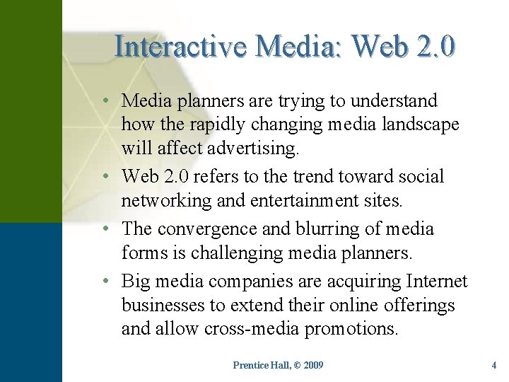 Interactive Media: Web 2. 0 • Media planners are trying to understand how the