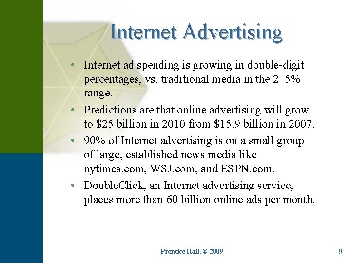 Internet Advertising • Internet ad spending is growing in double-digit percentages, vs. traditional media