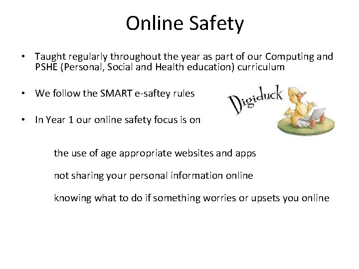 Online Safety • Taught regularly throughout the year as part of our Computing and