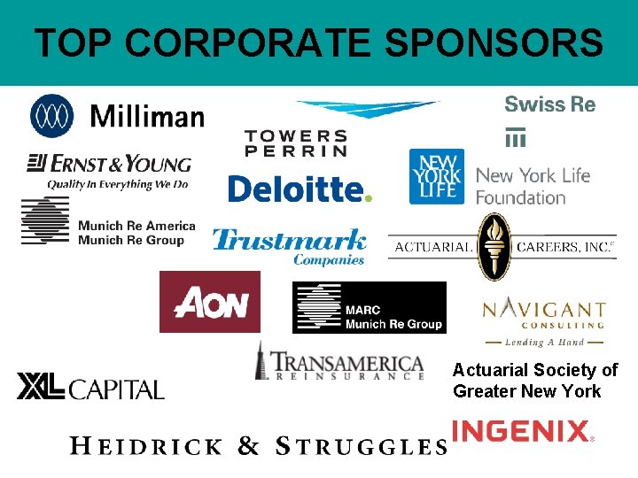 TOP CORPORATE SPONSORS Actuarial Society of Greater New York 