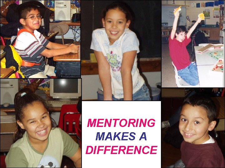 MENTORING MAKES A DIFFERENCE 