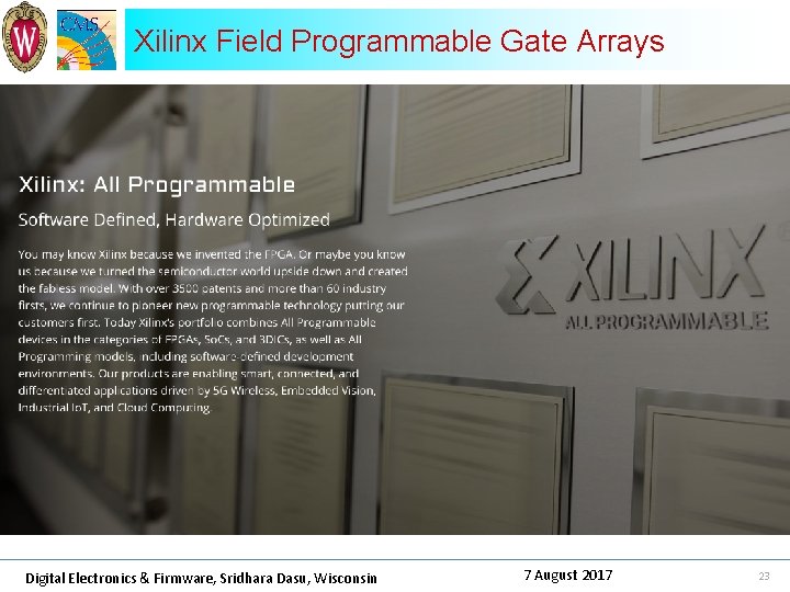 Xilinx Field Programmable Gate Arrays Digital Electronics & Firmware, Sridhara Dasu, Wisconsin 7 August