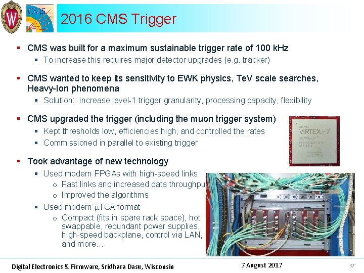2016 CMS Trigger § CMS was built for a maximum sustainable trigger rate of