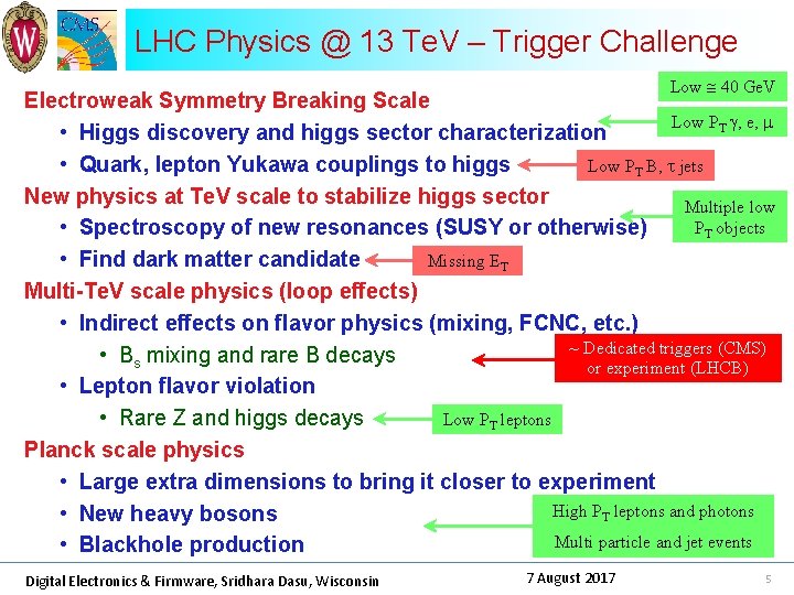 LHC Physics @ 13 Te. V – Trigger Challenge Low 40 Ge. V Electroweak