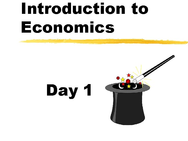 Introduction to Economics Day 1 