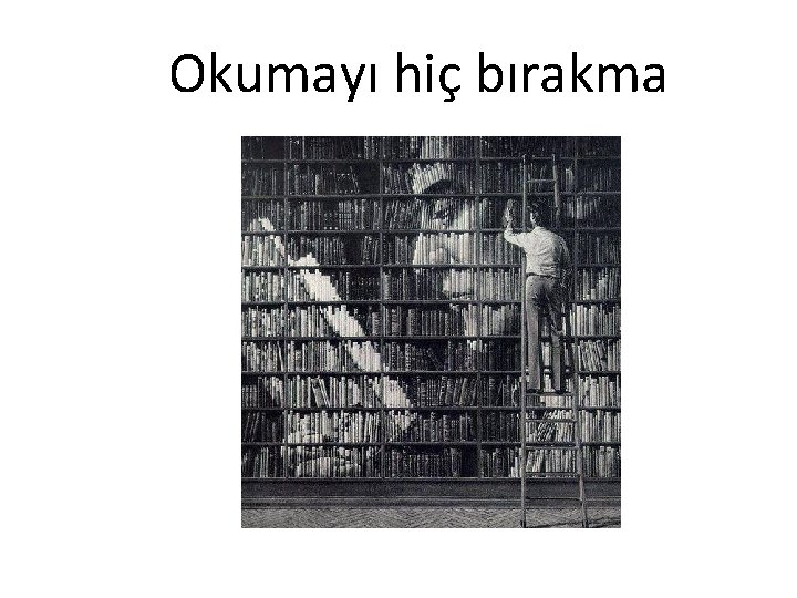 Okumayı hiç bırakma 