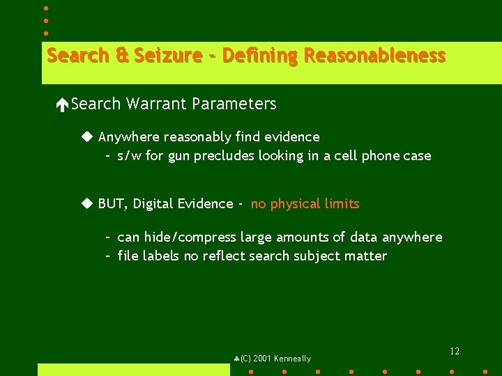 Search & Seizure - Defining Reasonableness éSearch Warrant Parameters u Anywhere reasonably find evidence