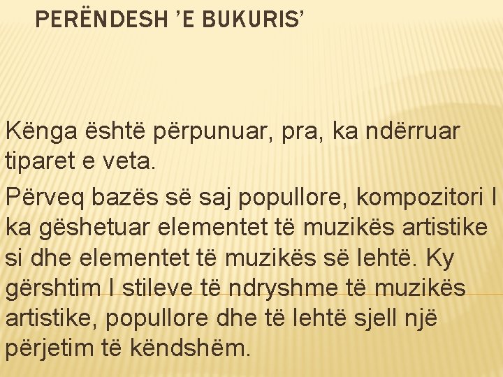 PERËNDESH ’E BUKURIS’ Kënga është përpunuar, pra, ka ndërruar tiparet e veta. Përveq bazës